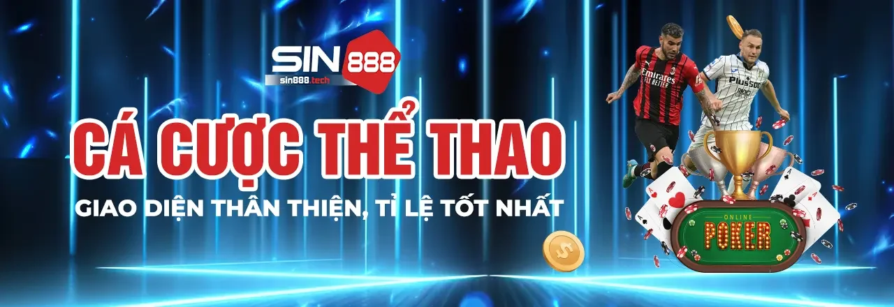 cá cược thể thao giao diện thân thiện, tỉ lệ tốt nhất sin88